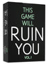 This Game Will Ruin You Vol 1 - Card Games for Adults & Bachelorette Parties, Fun Game Night Ideas for Groups & Couples