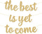 KatchOn Glitter The Best is Yet to Come Banner, 10 Feet Gold Congratulations Banner for Graduation Decorations 2025