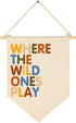 FYSIA Where The Wild Ones Play-Canvas Hanging Pennant Flag Banner Wall Sign Decor