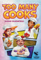 Too Many Cooks: A Humorous Take on Cooking and Kitchen Life