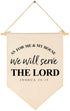 As For Me and My House, We Will Serve the Lord - Canvas Hanging Flag Banner Wall Sign - Bible Verse Decor