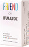 Games Adults Play Friend or Faux: A Game of Ridiculously Revealing Questions