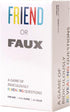 Games Adults Play Friend or Faux: A Game of Ridiculously Revealing Questions