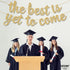 KatchOn Glitter The Best is Yet to Come Banner, 10 Feet Gold Congratulations Banner for Graduation Decorations 2025