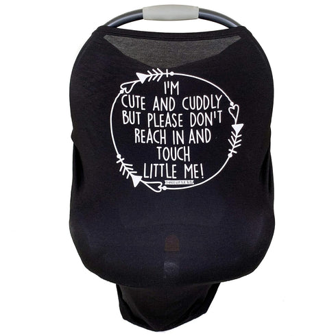 Car Seat 5 in 1 Cover, I'm Cute & Cuddly But Please Don't Touch Little Me (Black)