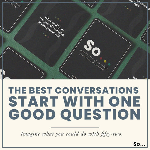 SO ... Cards: Deep Conversation Starter Cards, Thoughtful & Engaging Question Games for All Occasions (Volume Two)